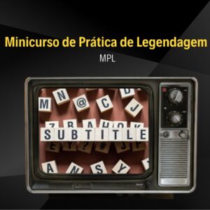 Minicurso de Prática de Legendagem